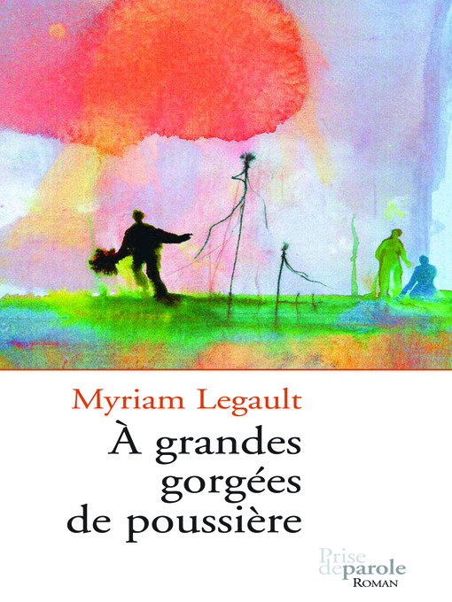 Title details for À grandes gorgées de poussière by Myriam Legault - Available